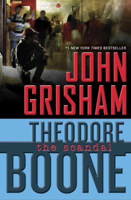 Theodore Boone: The Scandal by John Grisham